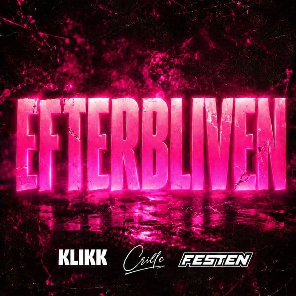 Festen_x_Crille_x_Klikk_-_EFTERBLIVEN-_FS10-0270_-SINGLE-WEB-SW-2026-ZzZz