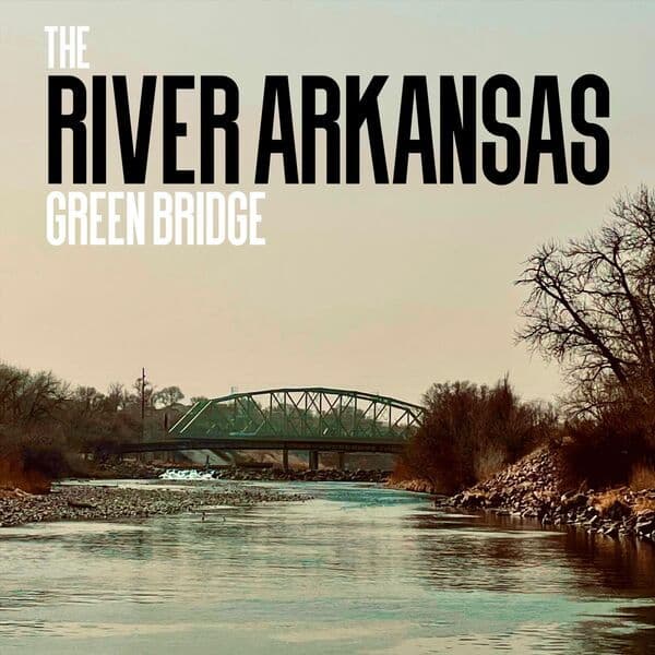 The_River_Arkansas-Green_Bridge-EP-WEB-2023-QUAVER
