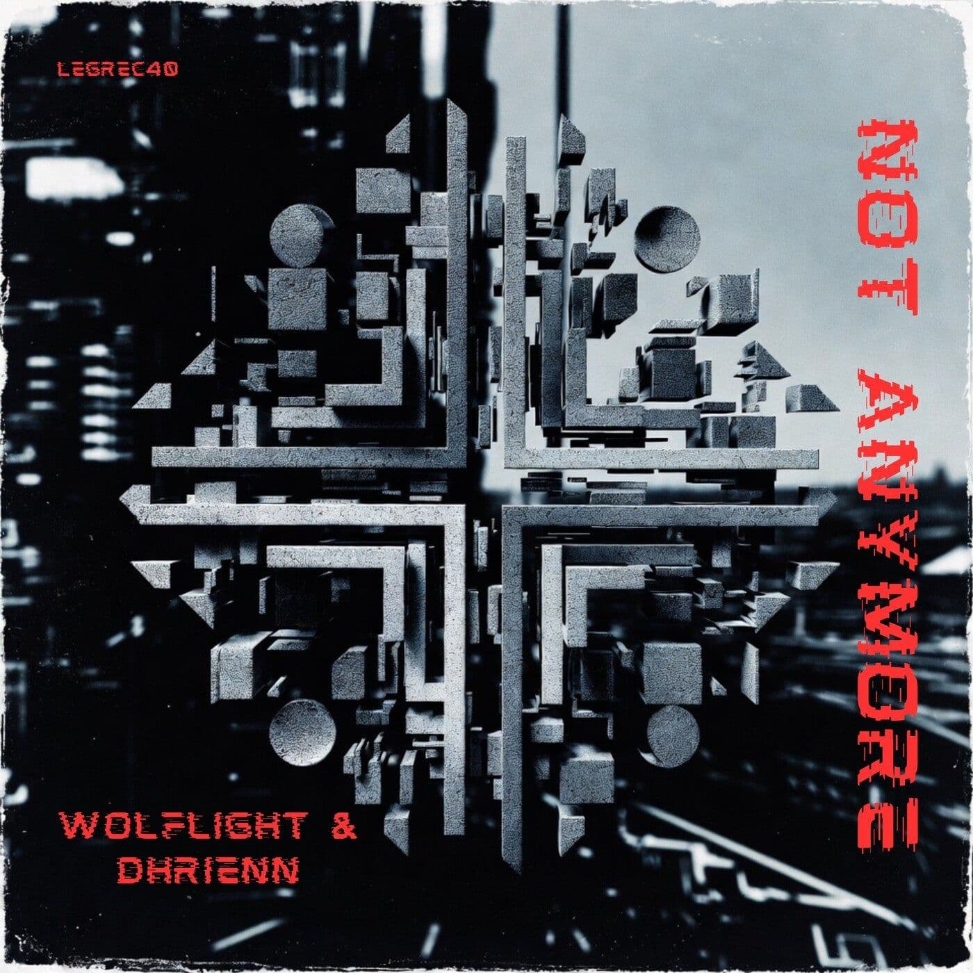 Wolflight_and_Dhrienn-Not_Anymore-_LEGREC40_-WEB-FLAC-16BIT-2026-SAS