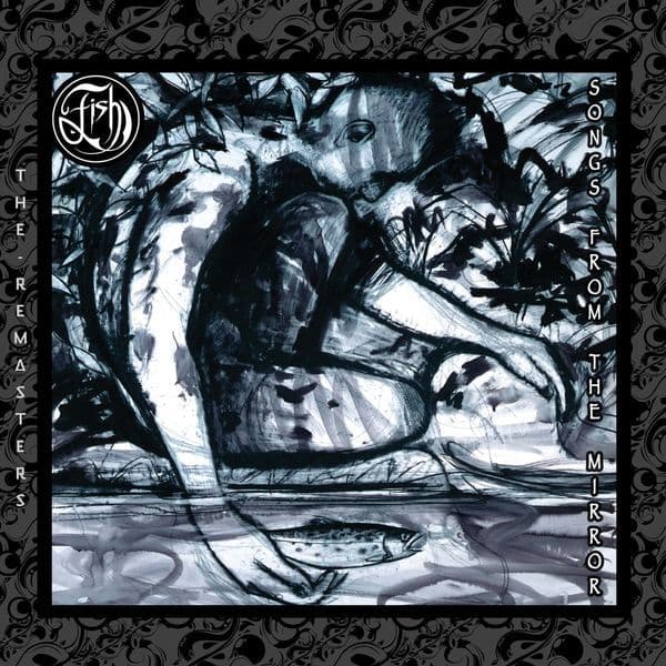 Fish-Songs_From_The_Mirror-REMASTERED_DELUXE_EDITION-16BIT-WEB-FLAC-2017-OBZEN