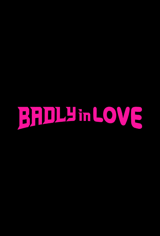 Badly in Love
