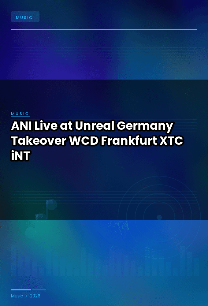 ANI-Live_at_Unreal_Germany_Takeover_WCD_Frankfurt_2026-WEB-2026-XTC_iNT