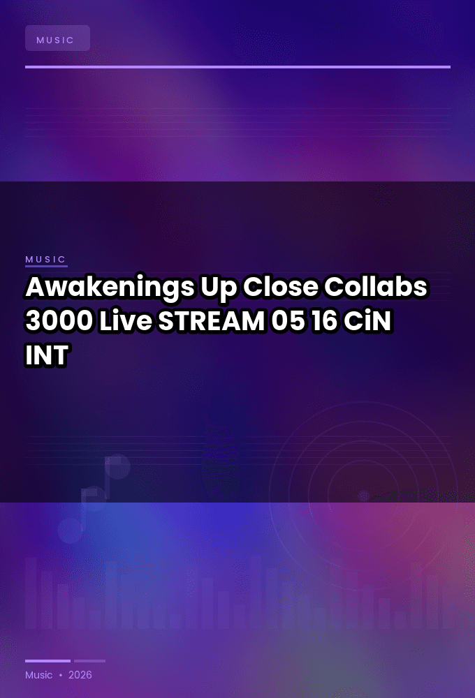 Awakenings_Up_Close_2026-Collabs_3000_Live-STREAM-05-16-2026-CiN_INT