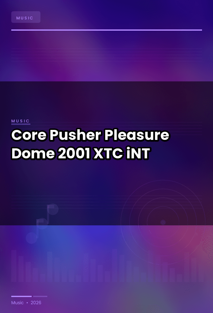 Core_Pusher-Pleasure_Dome-SINGLE-WEB-2001-XTC_iNT