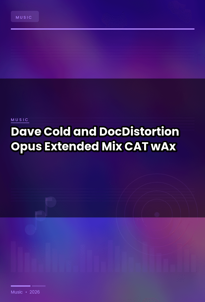 Dave_Cold_and_DocDistortion-Opus_Extended_Mix_-_CAT2037339_-SINGLE-WEB-2026-wAx