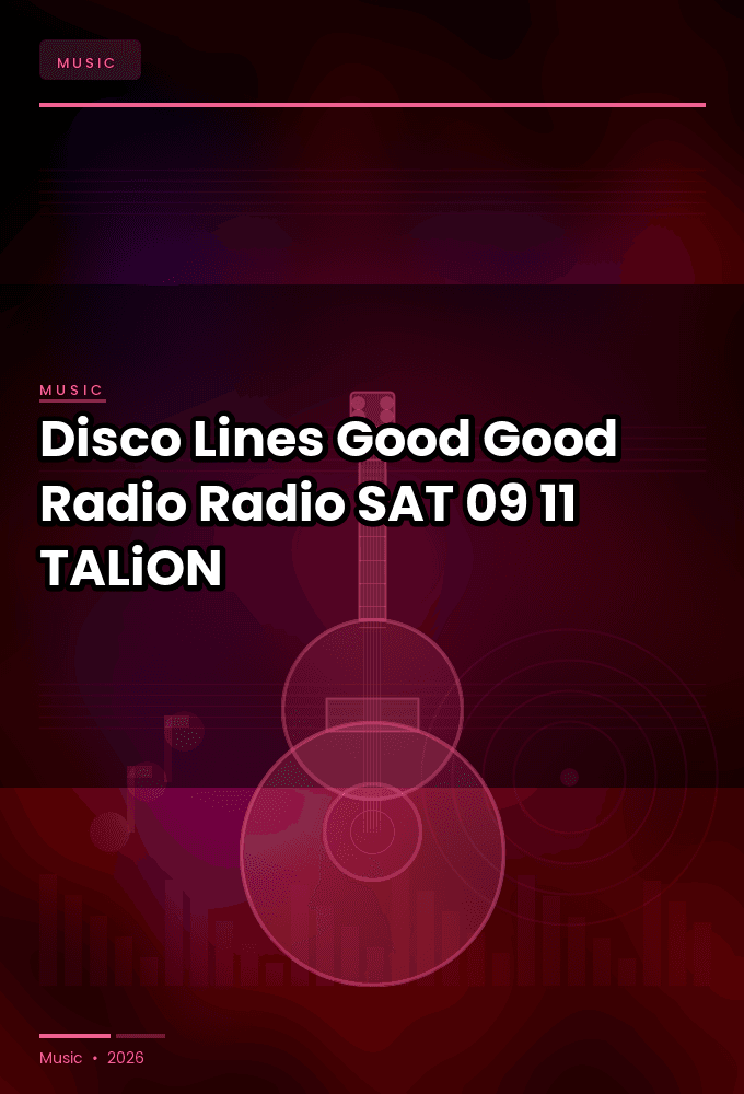 Disco_Lines_-_Good_Good_Radio_Radio-SAT-09-11-2026-TALiON