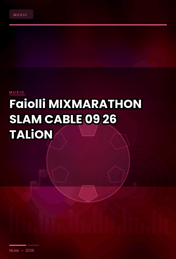 Faiolli_-_MIXMARATHON_SLAM_-CABLE-09-26-2026-TALiON