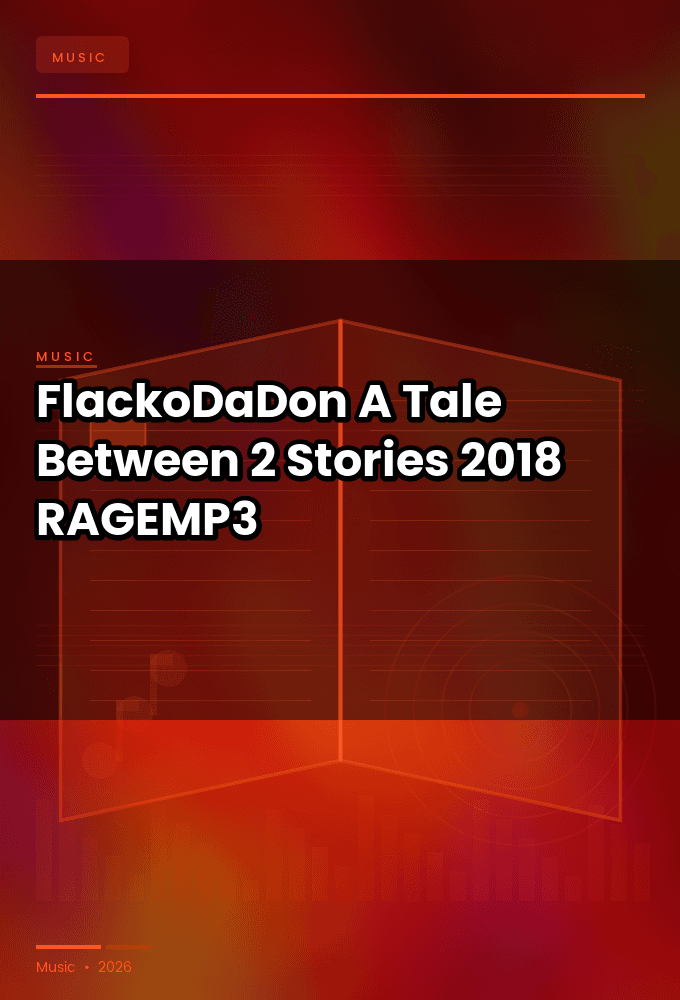 FlackoDaDon-A_Tale_Between_2_Stories-WEB-2018-RAGEMP3