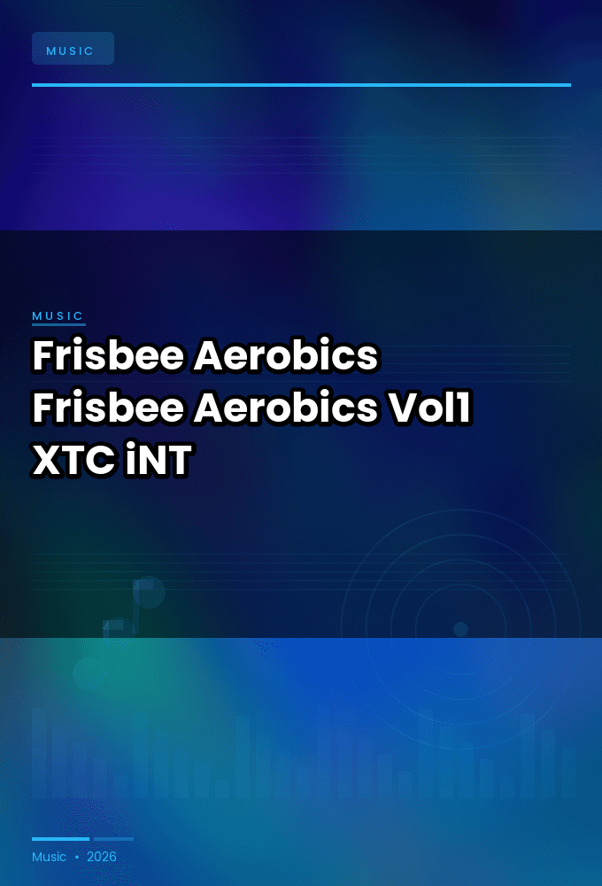 Frisbee_Aerobics-Frisbee_Aerobics_Vol1-WEB-2024-XTC_iNT