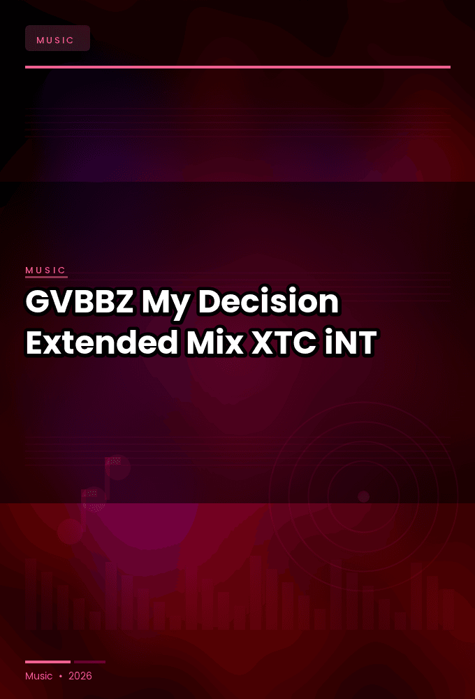 GVBBZ-My_Decision_Extended_Mix_-SINGLE-WEB-2024-XTC_iNT