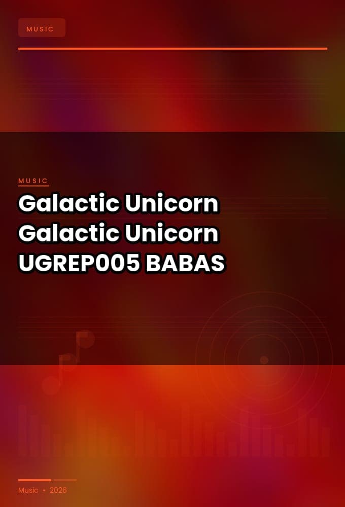 Galactic_Unicorn-Galactic_Unicorn_EP-_UGREP005_-WEB-2025-BABAS