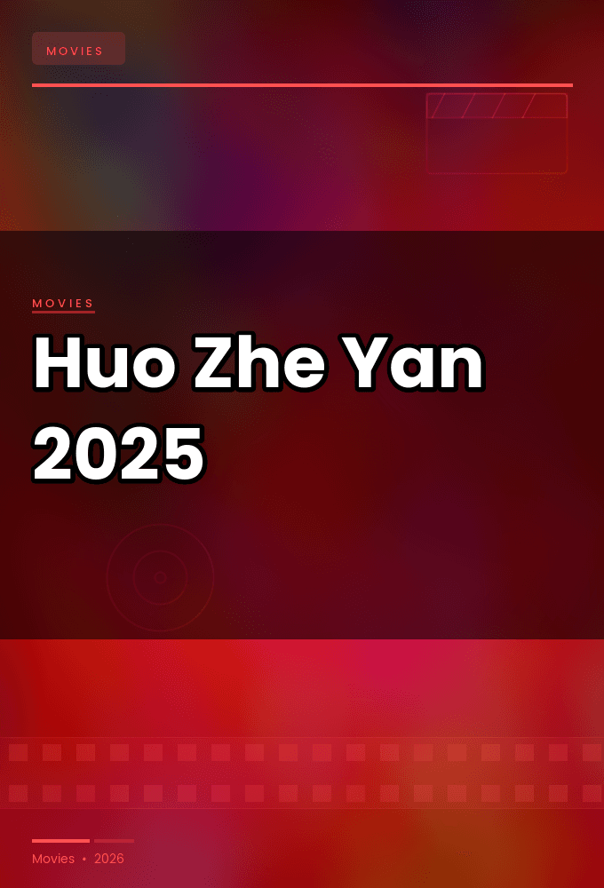 Huo Zhe Yan 2025 720p WEBRip-YTSGGYTSBZ