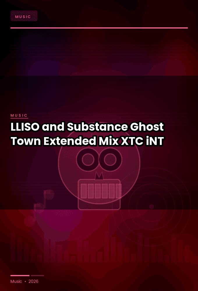 LLISO_and_Substance-Ghost_Town_Extended_Mix_-SINGLE-WEB-2024-XTC_iNT