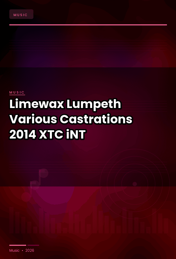 Limewax-Lumpeth_Various_Castrations-WEB-2014-XTC_iNT