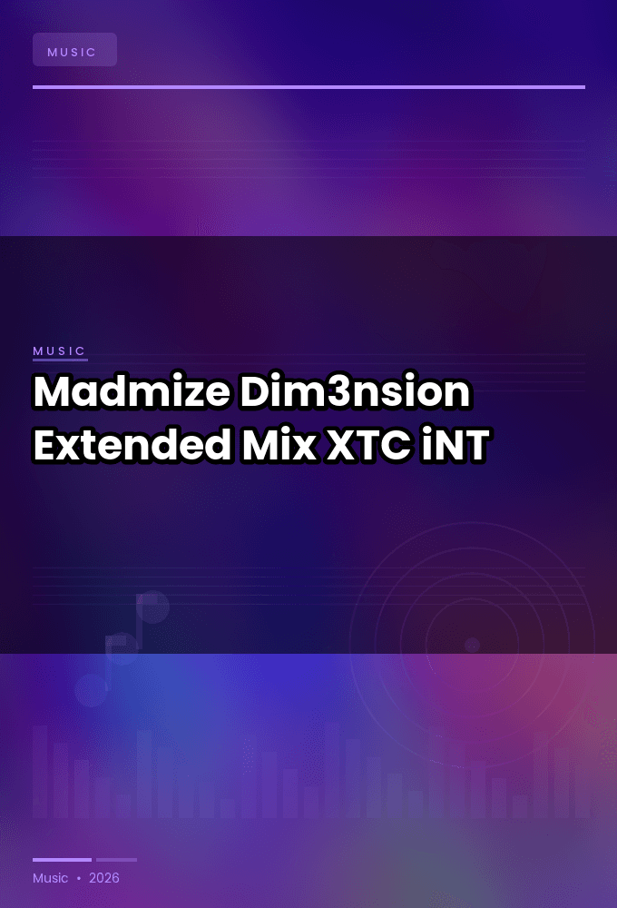 Madmize-Dim3nsion_Extended_Mix_-SINGLE-WEB-2024-XTC_iNT