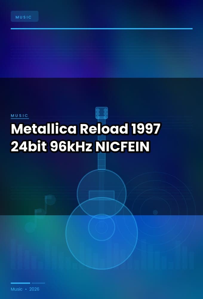 Metallica_-_Reload_1997_FLAC_24bit-96kHz_-NICFEIN