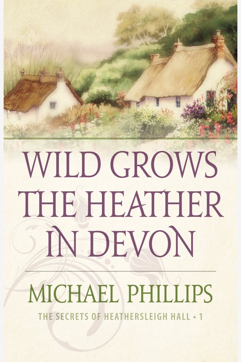 Michael.Phillips.Wild.Grows.the.Heather.in.Devon.2015.RETAiL.EPUB.eBook-NODE