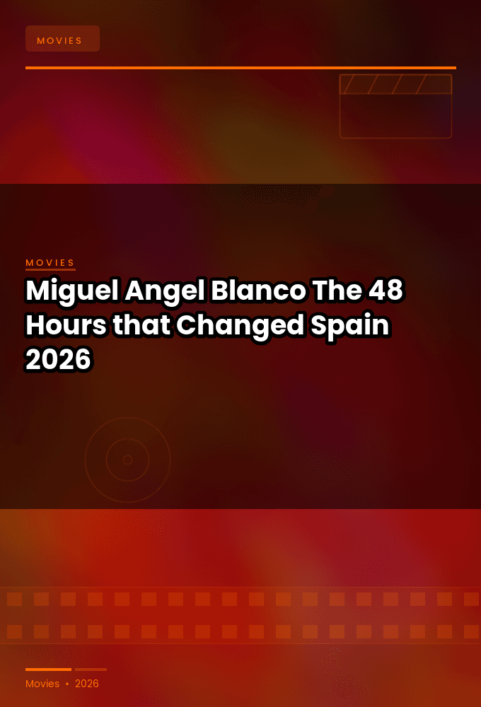 Miguel Angel Blanco The 48 Hours that Changed Spain 2026 1080p WEB h264-EDITH