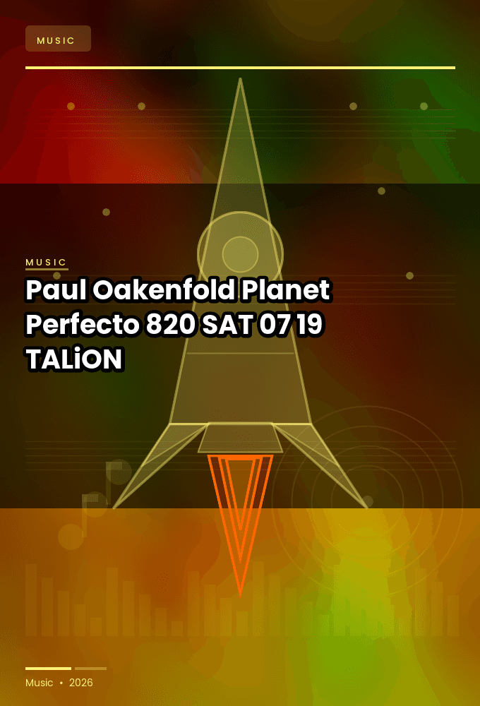 Paul_Oakenfold_-_Planet_Perfecto_820-SAT-07-19-2026-TALiON