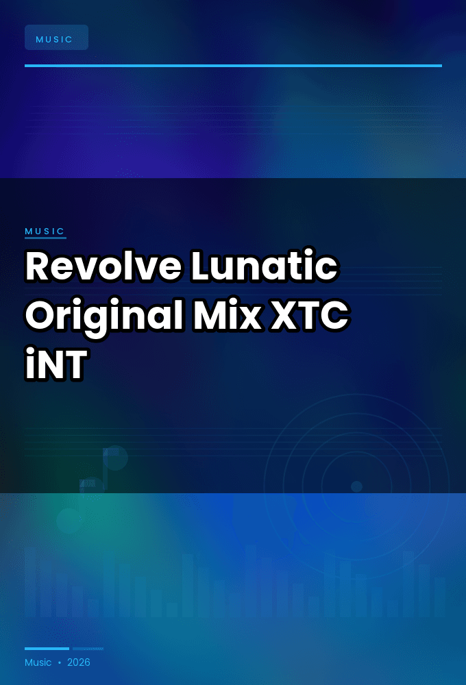 Revolve-Lunatic_Original_Mix_-SINGLE-WEB-2024-XTC_iNT