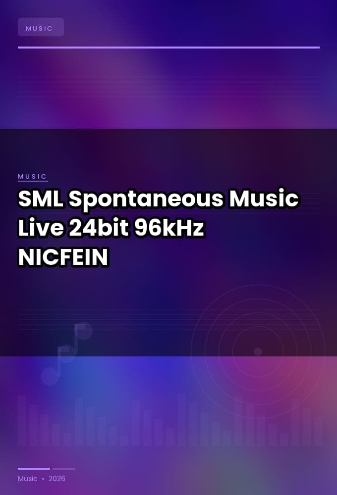 SML_-_Spontaneous_Music_Live_2026_FLAC_24bit-96kHz_-NICFEIN