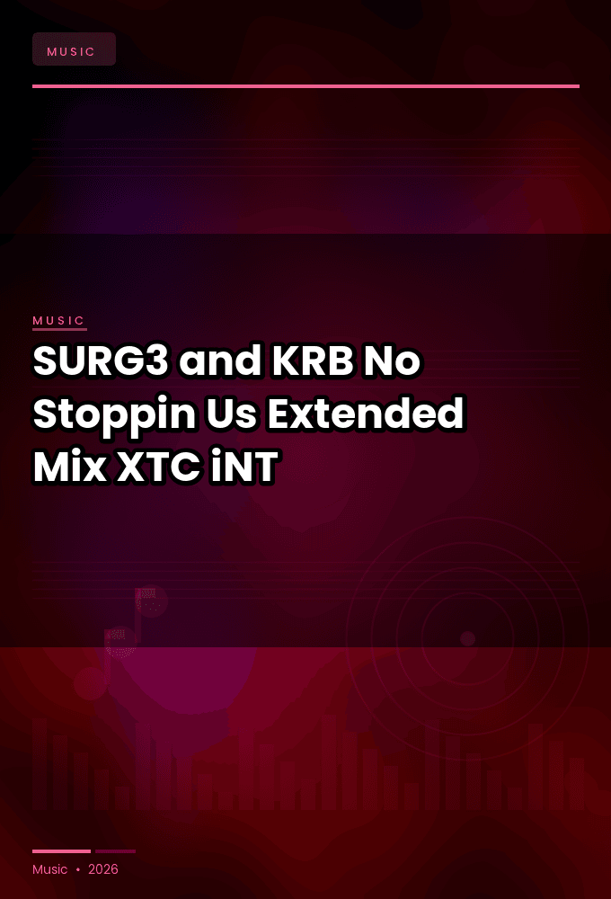 SURG3_and_KRB-No_Stoppin_Us_Extended_Mix_-SINGLE-WEB-2024-XTC_iNT