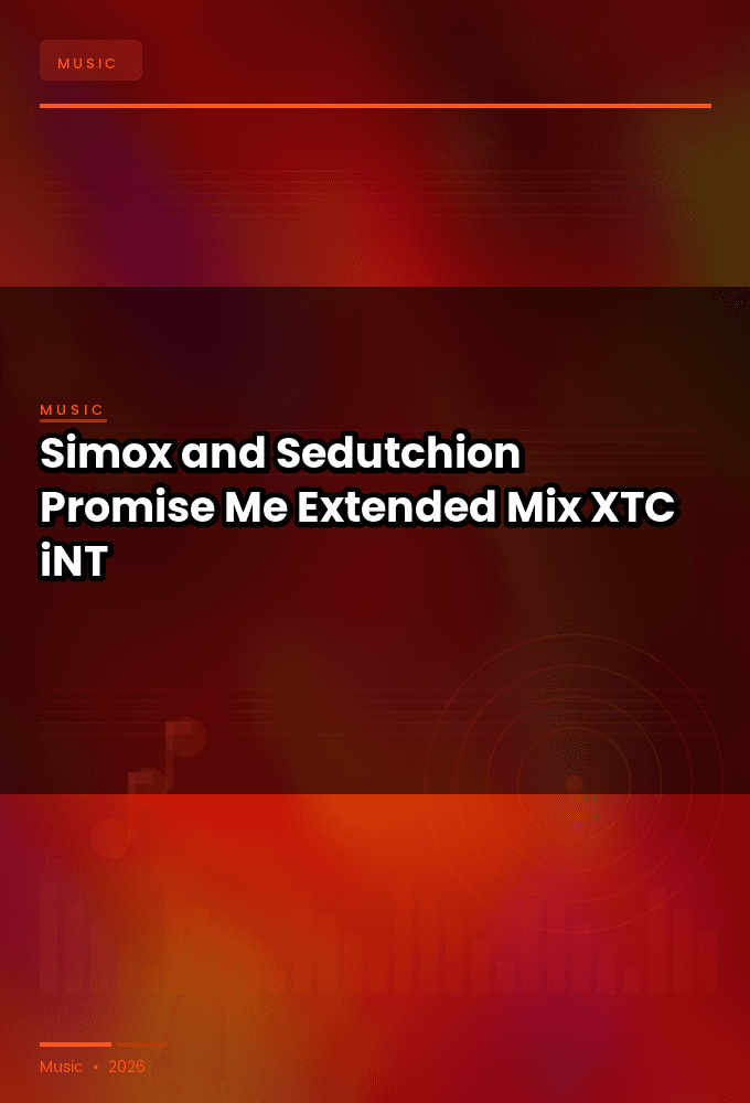 Simox_and_Sedutchion-Promise_Me_Extended_Mix_-SINGLE-WEB-2024-XTC_iNT