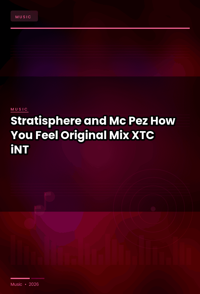 Stratisphere_and_Mc_Pez-How_You_Feel_Original_Mix_-SINGLE-WEB-2024-XTC_iNT