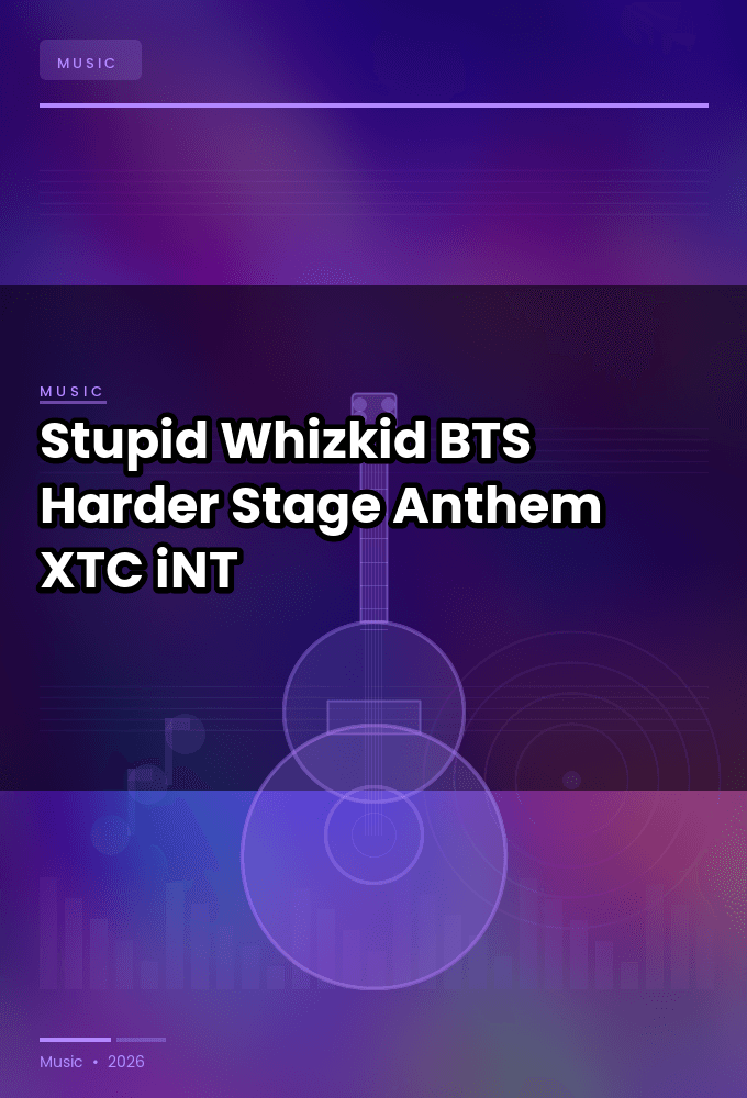 Stupid_Whizkid-BTS_Harder_Stage_Anthem_2024_-WEB-2024-XTC_iNT