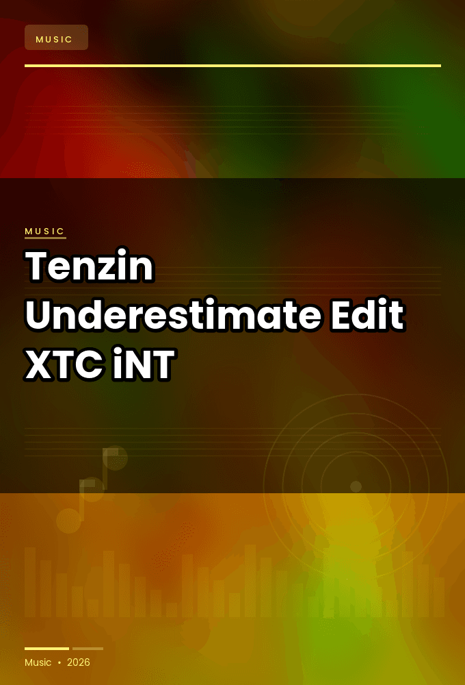 Tenzin-Underestimate_Edit_-SINGLE-WEB-2024-XTC_iNT