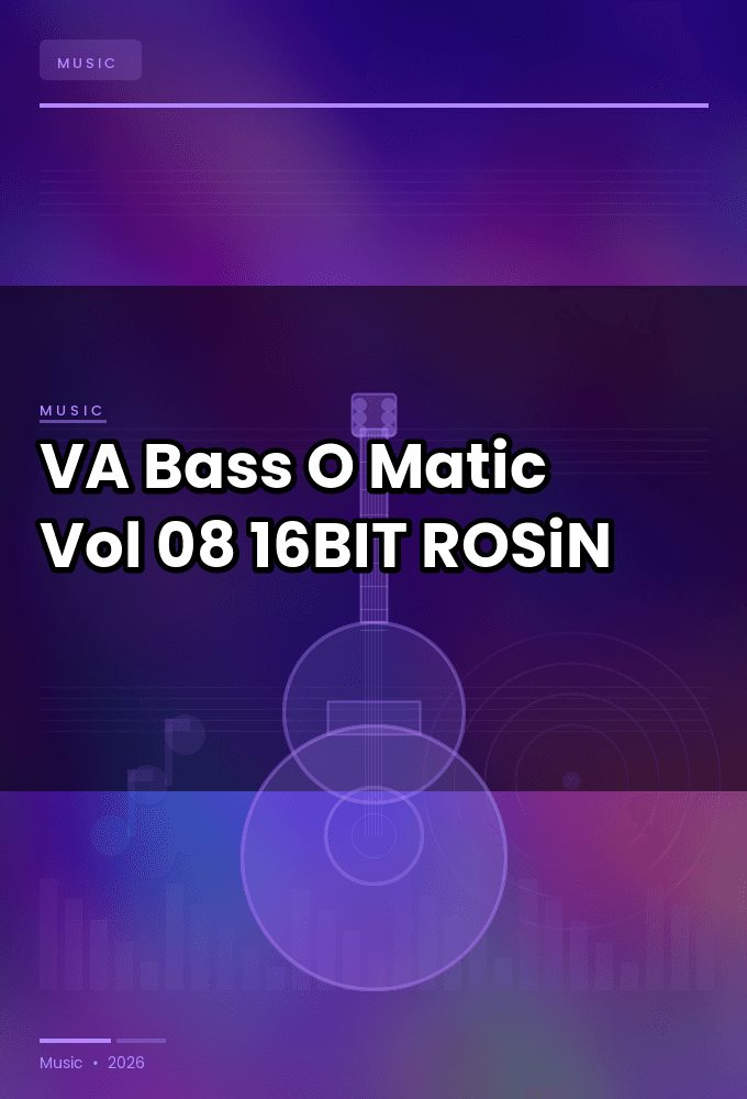 VA-Bass-O-Matic_Vol.08-16BIT-WEB-FLAC-2025-ROSiN