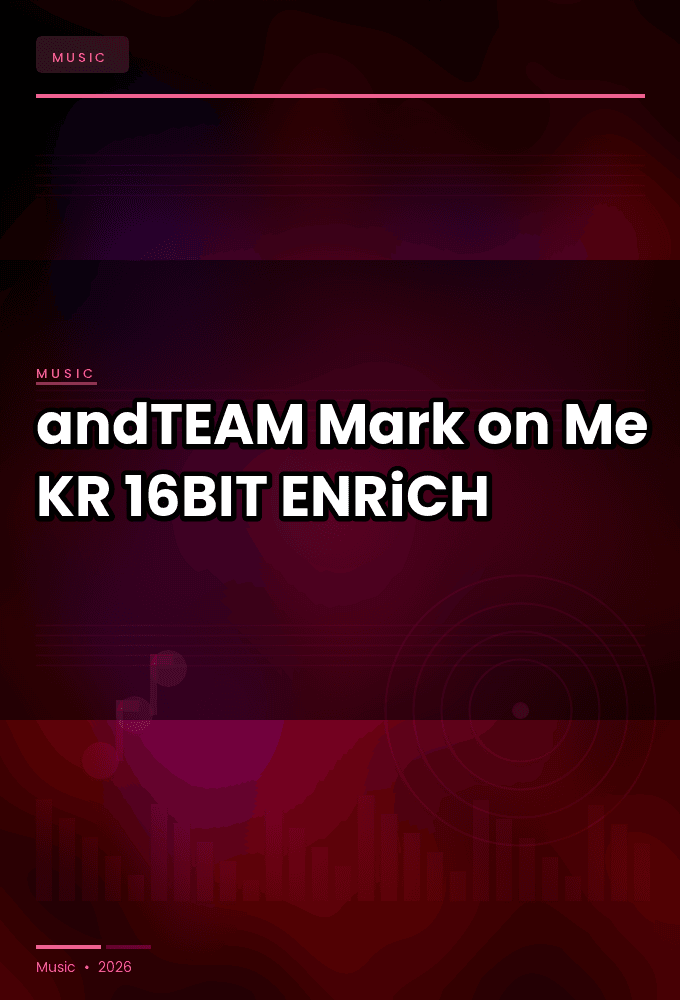 andTEAM-Mark_on_Me-KR-EP-16BIT-WEB-FLAC-2026-ENRiCH