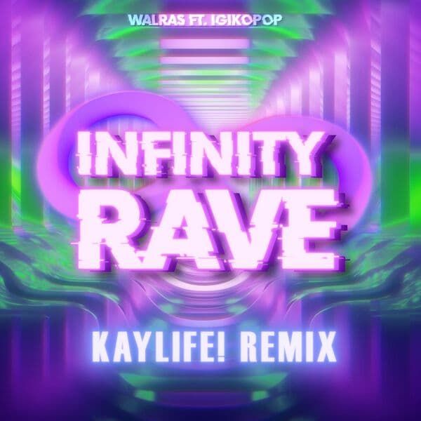 Walras_Ft._IgikoPop-Infinity_Rave_KayLife_Remix_-_CAT2009881_-SINGLE-24BIT-WEB-FLAC-2026-MARiBOR