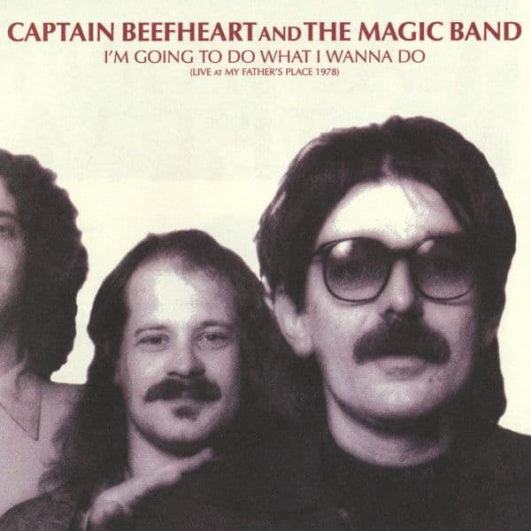 Captain_Beefheart-Im_Going_To_Do_What_I_Wanna_Do_Live_At_My_Fathers_Place_1978-16BIT-WEB-FLAC-2000-OBZEN