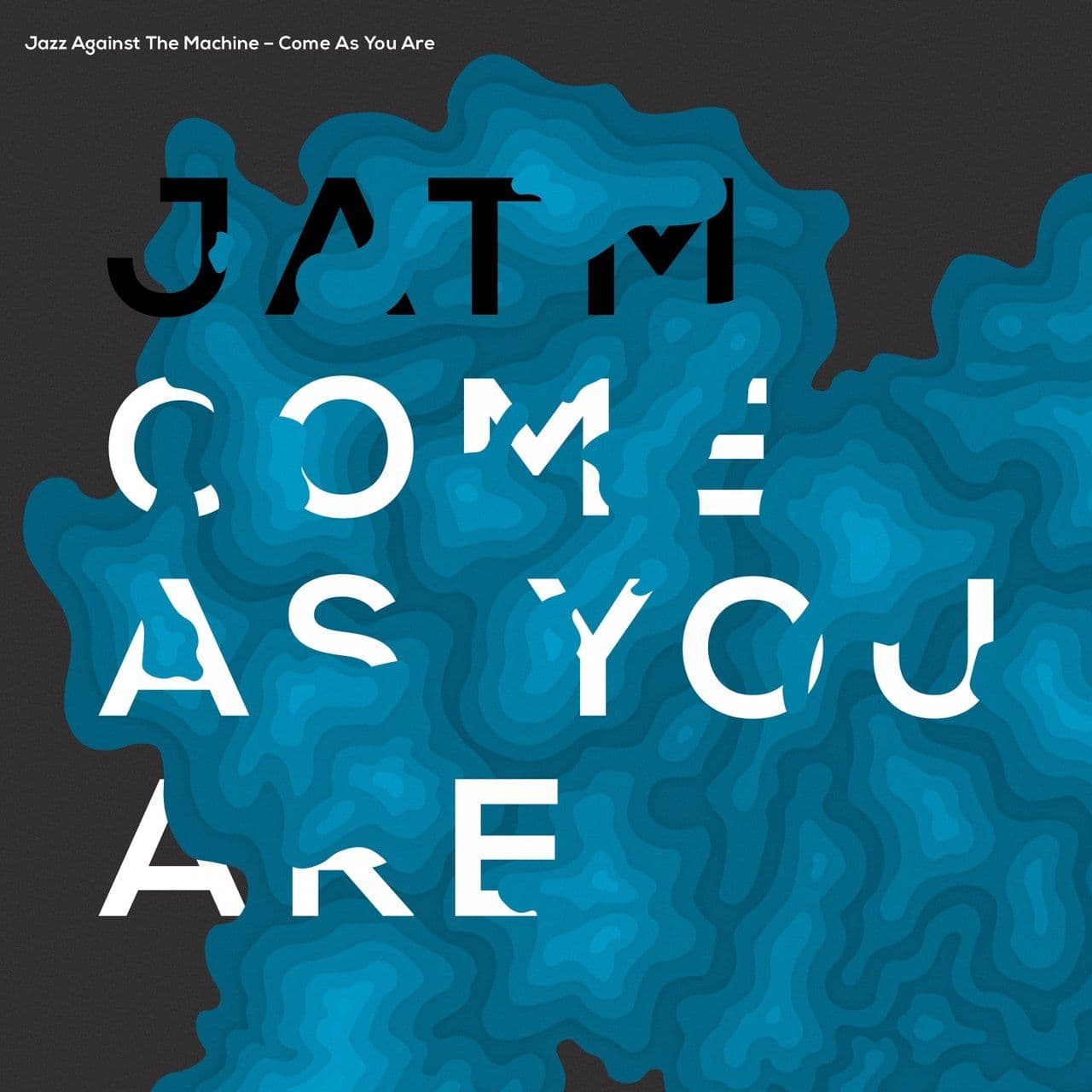 Jazz_Against_The_Machine-Come_as_You_Are-WEB-2017-FTD