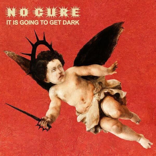 No_Cure-It_Is_Going_To_Get_Dark-16BIT-WEB-FLAC-2026-ENRiCH