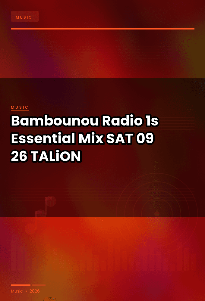 Bambounou_-_Radio_1s_Essential_Mix-SAT-09-26-2026-TALiON