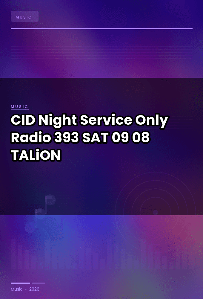 CID_-_Night_Service_Only_Radio_393-SAT-09-08-2026-TALiON