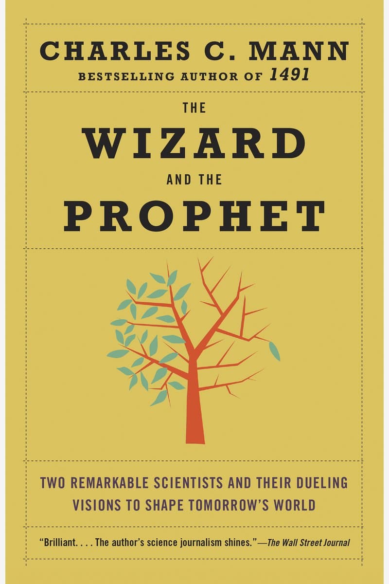 Charles.C.Mann.The.Wizard.and.the.Prophet.Two.Remarkable.Scientists.and.Their.Dueling.Visions.to.Shape.Tomorrows.World.2018.RETAiL.EPUB.eBook-NODE