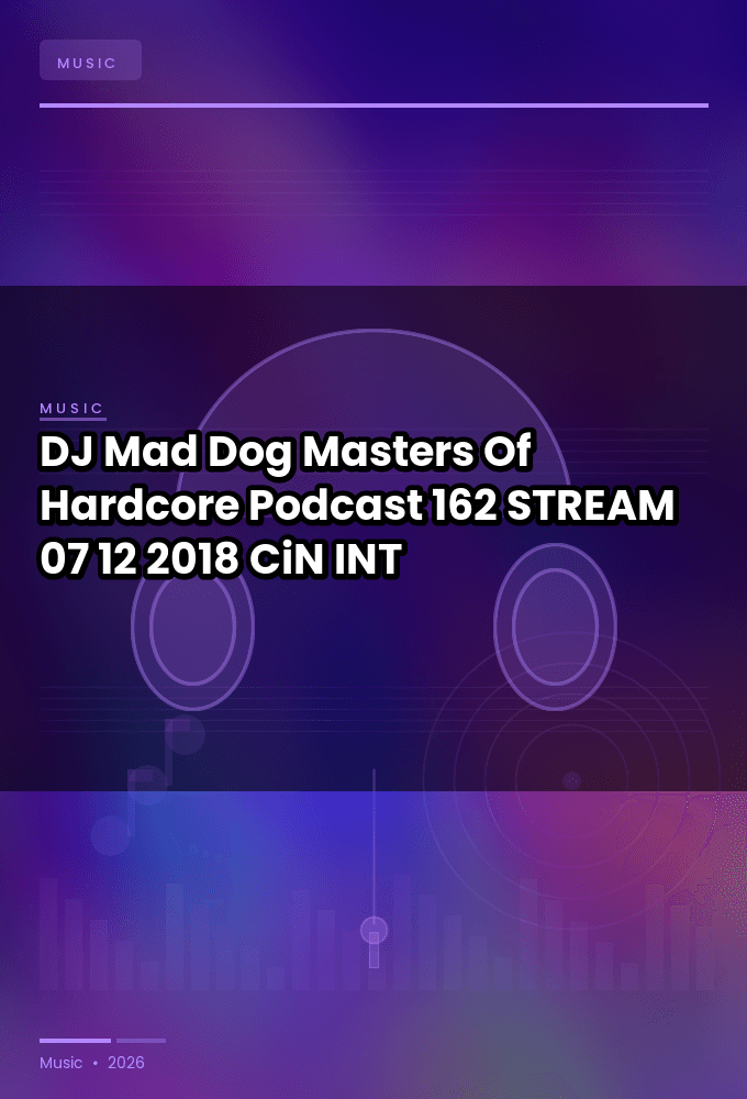 DJ_Mad_Dog-Masters_Of_Hardcore_Podcast_162-STREAM-07-12-2018-CiN_INT