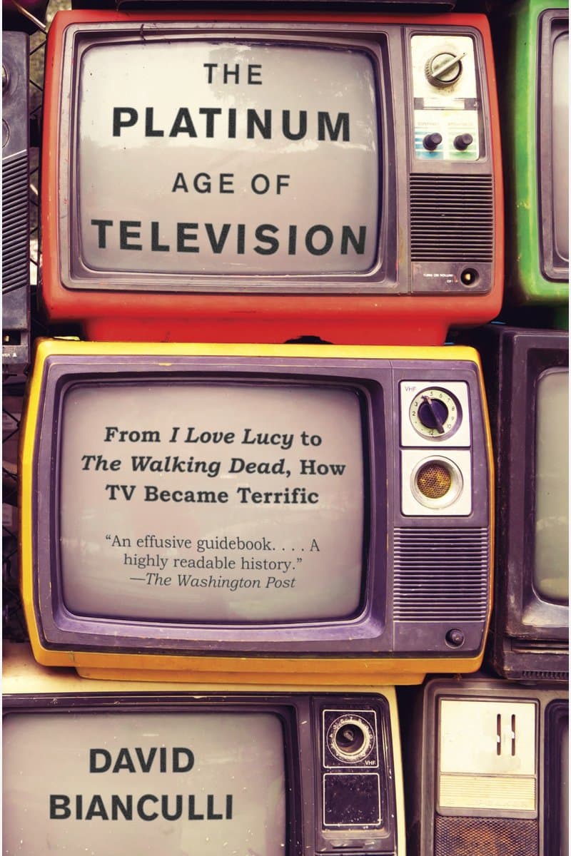 David.Bianculli.The.Platinum.Age.of.Television.From.I.Love.Lucy.to.the.Walking.Dead.How.TV.Became.Terrific.2016.RETAiL.EPUB.eBook-NODE