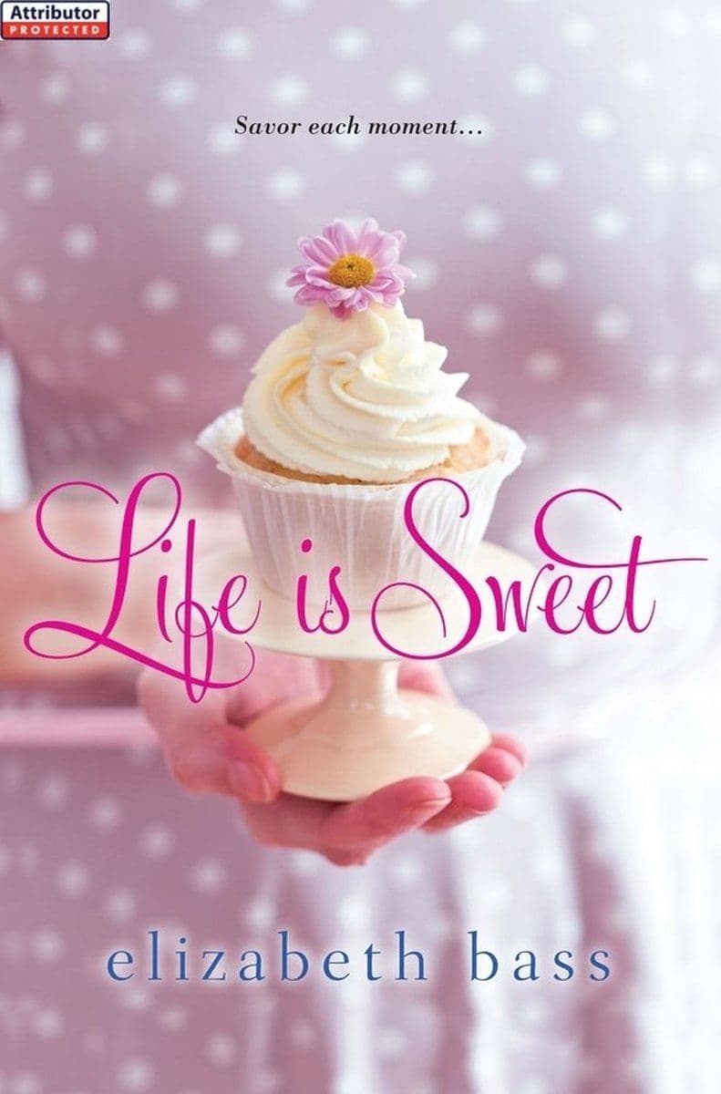 Elizabeth.Bass.-.Life.Is.Sweet.2014.RETAIL.EPUB.eBook-CTO