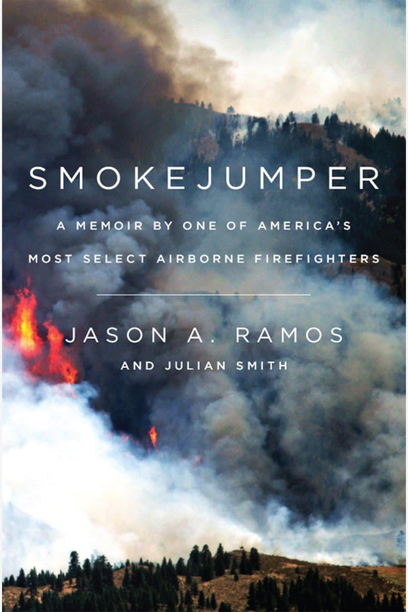 Jason.A.Ramos.and.Julian.Smith.Smokejumper.A.Memoir.by.One.of.Americas.Most.Select.Airborne.Firefighters.2015.RETAiL.EPUB.eBook-NODE