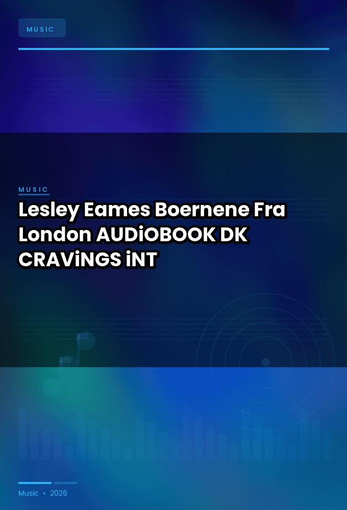 Lesley_Eames_-_Boernene_Fra_London-AUDiOBOOK-WEB-DK-2026-CRAViNGS_iNT