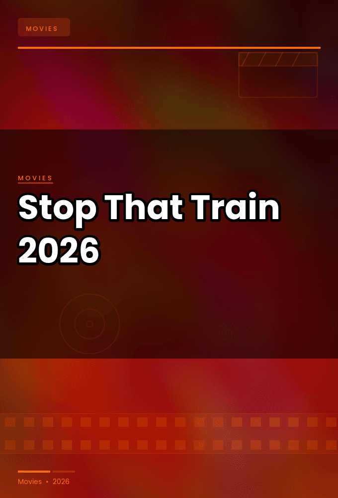 Stop That Train 2026 REPACK 720p AMZN WEB DL DDP5 1 H 264-BYNDR
