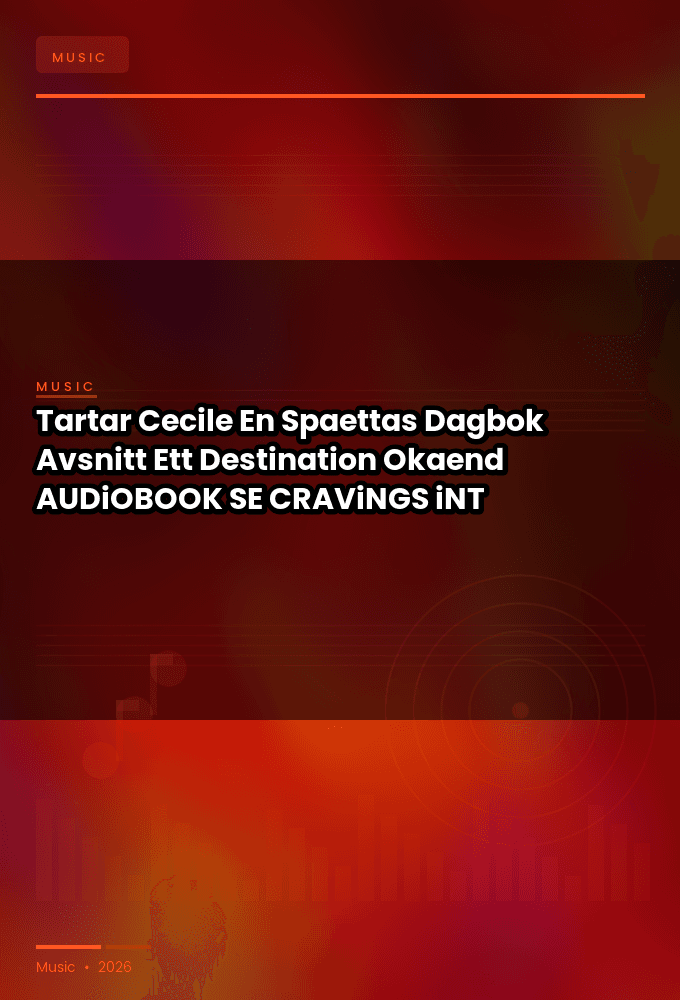 Tartar_Cecile_-_En_Spaettas_Dagbok_Avsnitt_Ett_Destination_Okaend-AUDiOBOOK-WEB-SE-2026-CRAViNGS_iNT