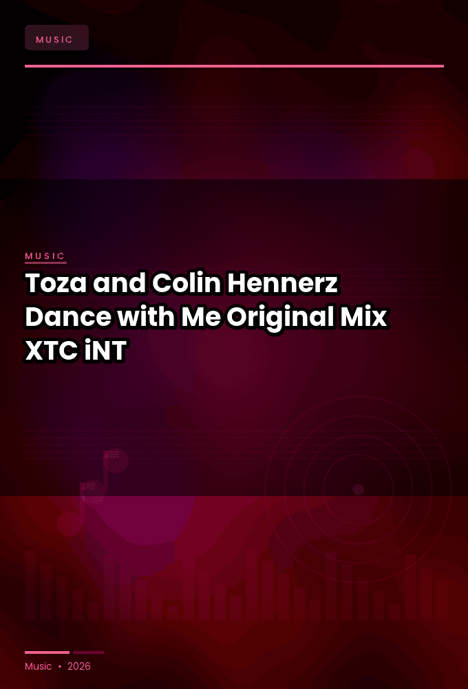 Toza_and_Colin_Hennerz-Dance_with_Me_Original_Mix_-SINGLE-WEB-2024-XTC_iNT