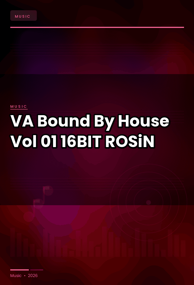 VA-Bound_By_House_Vol.01-16BIT-WEB-FLAC-2024-ROSiN